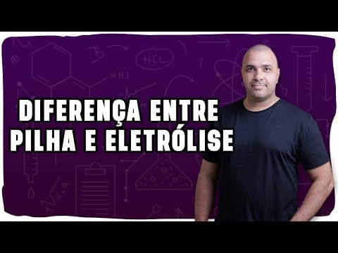 Thumbnail da aula: ⚡ PILHA x ELETRÓLISE: Entenda de vez a diferença com lógica e exemplos!