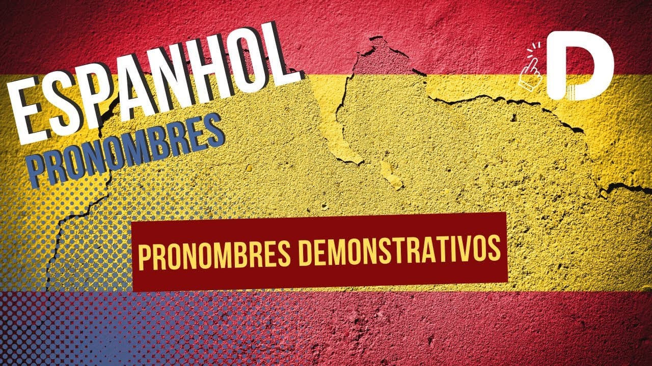 Thumbnail: Pronombres Demonstrativos - Espanhol - Preparatório Enem