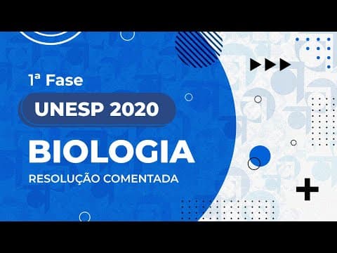 Thumbnail da aula: Resolução Comentada - UNESP 2020 - 1ª fase - Biologia