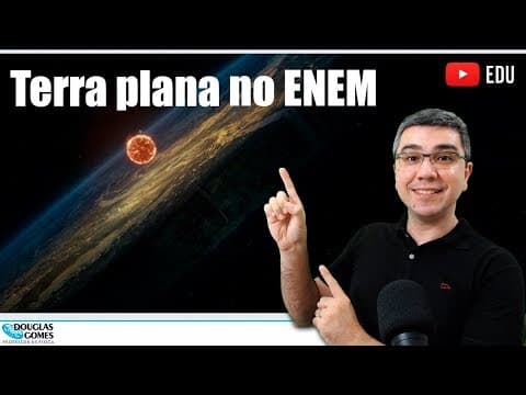 Thumbnail da aula: Terra globo versus plana para ENEM | Física do cotidiano