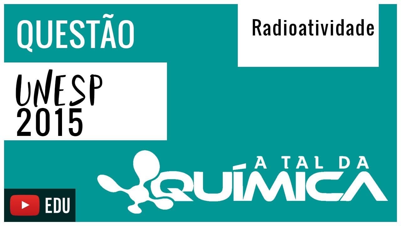 Thumbnail: Questão UNESP/2015 - Radioatividade