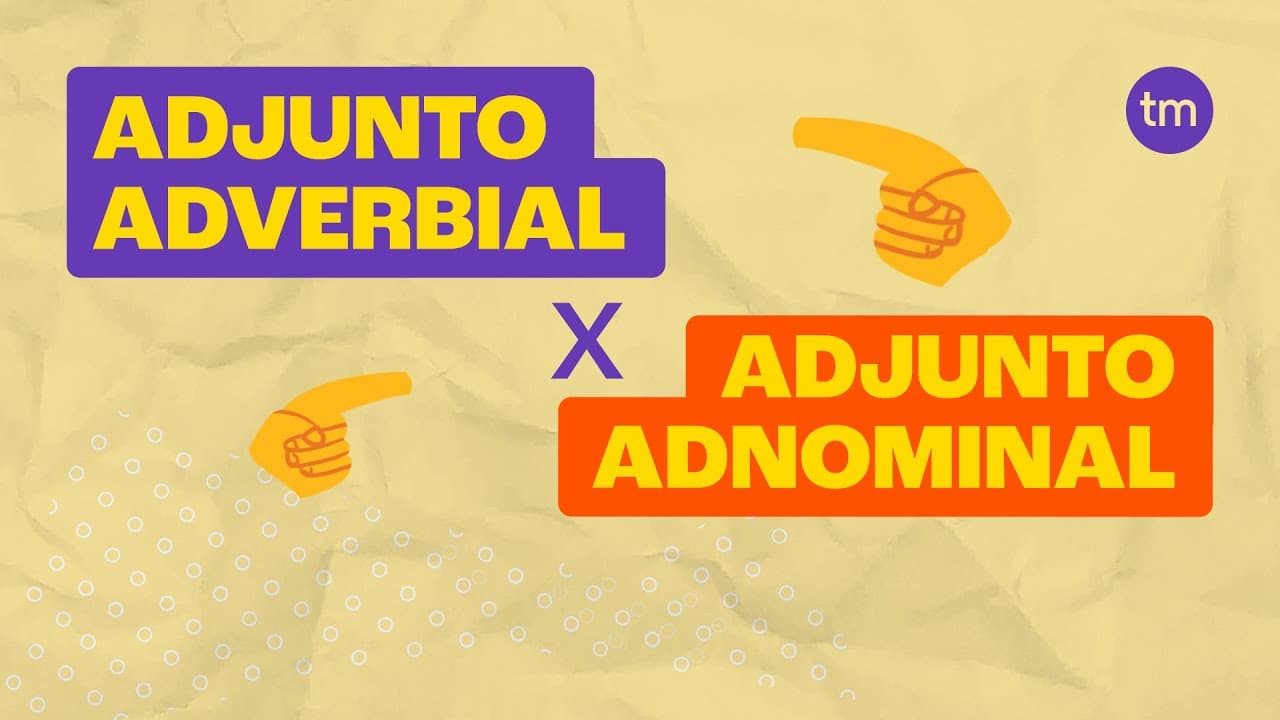 Thumbnail: Adjunto ADNOMINAL e ADVERBIAL: Qual a diferença?