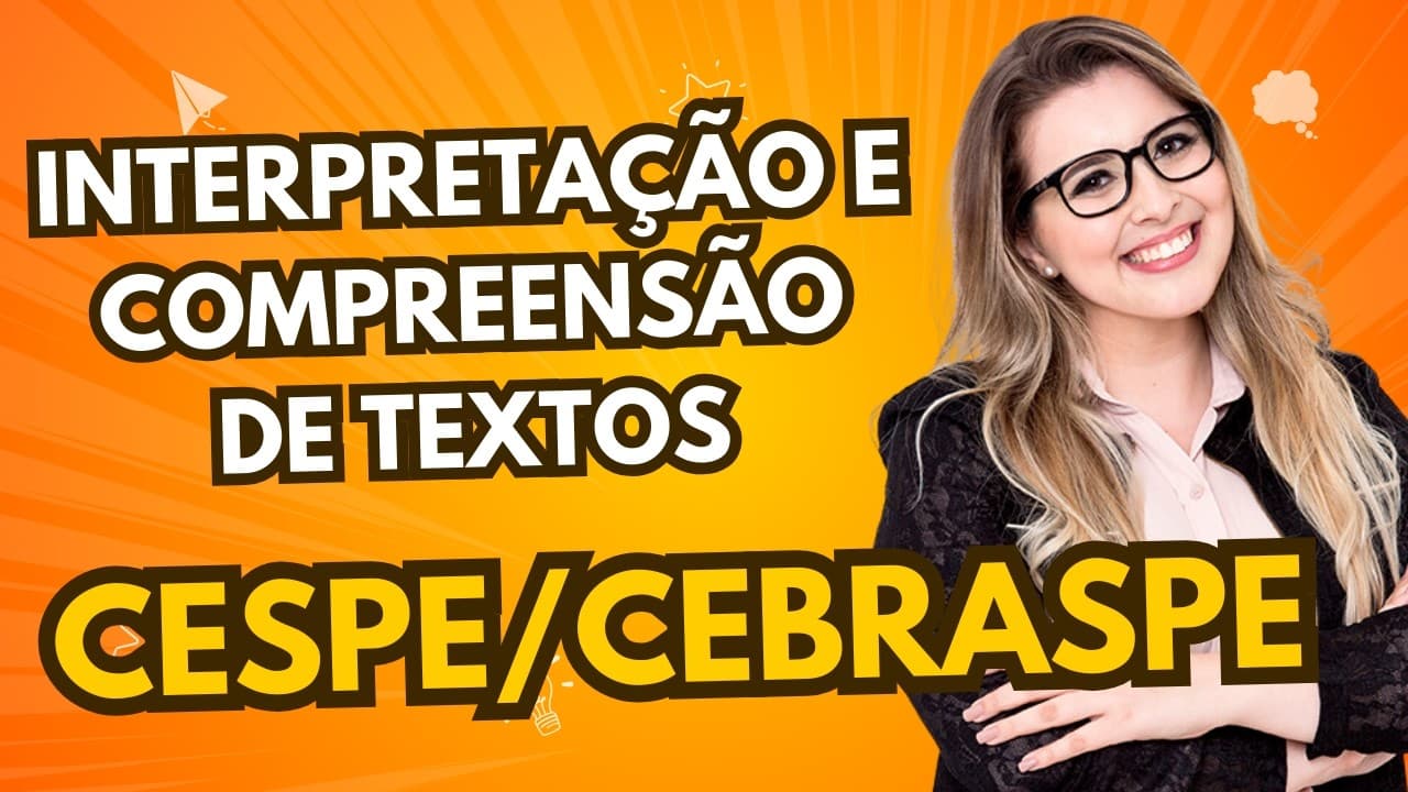 Thumbnail: BANCA CESPE/CEBRASPE - INTERPRETAÇÃO E COMPREENSÃO DE TEXTOS - (Interpretação para Concursos)
