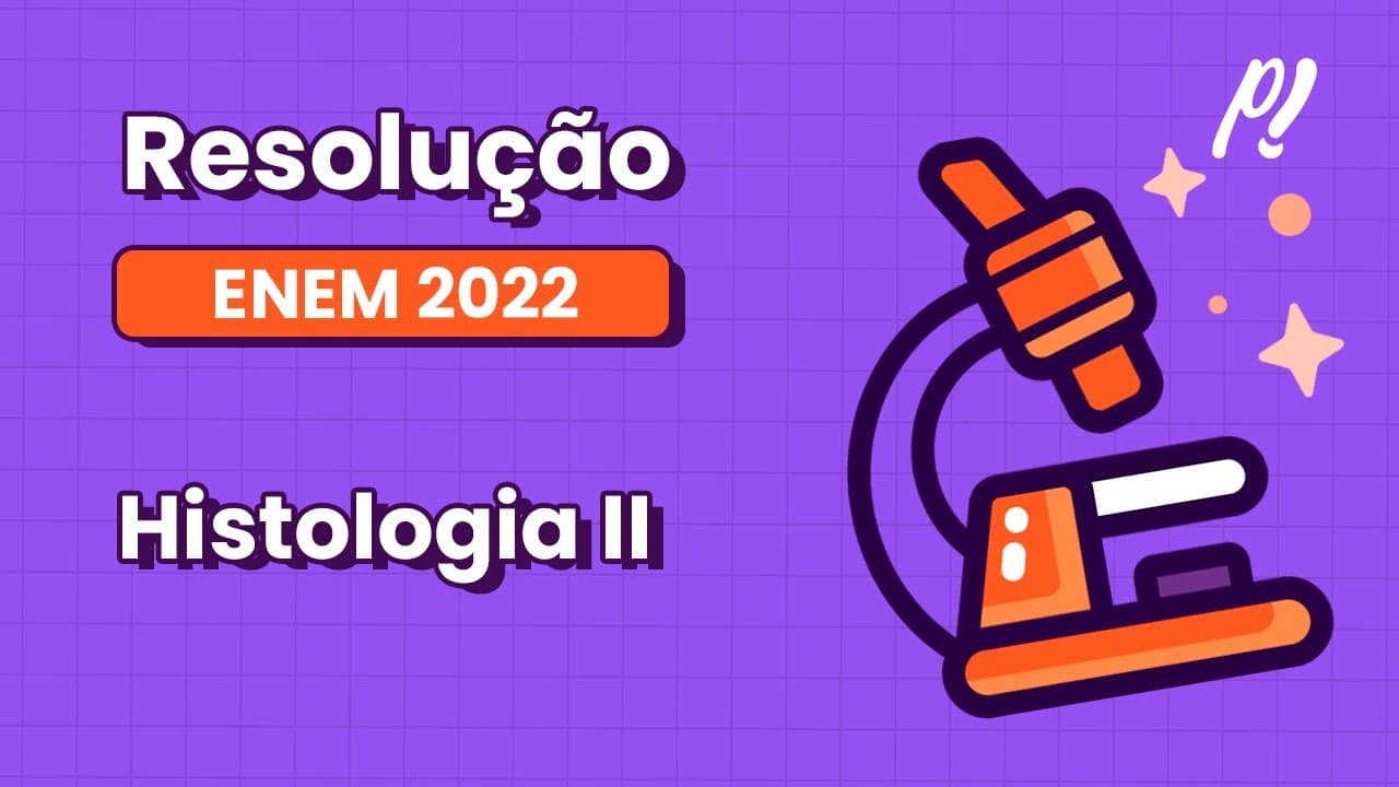Thumbnail: ENEM 2022 - Histologia II | Diversas substâncias são empregadas com a intenção de incrementar...