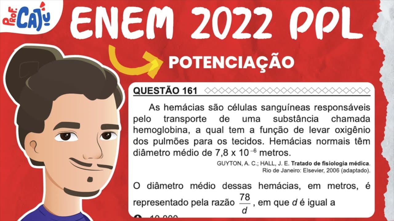 Thumbnail: [ENEM 2022 PPL] 161 📘 POTENCIAÇÃO As hemácias são células sanguíneas responsáveis pelo transporte de