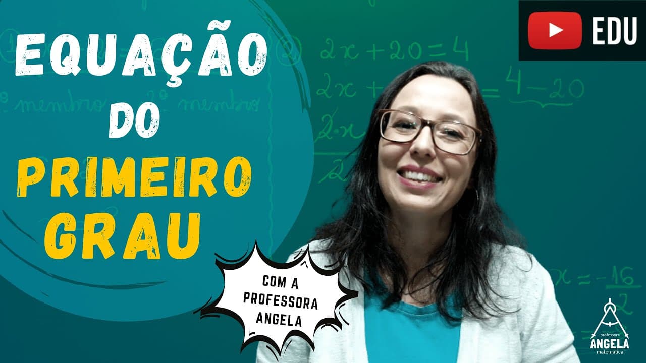 Thumbnail: Equação do 1º Grau - Matemática Básica - Revisão - Professora Angela