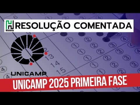 Thumbnail da aula: RESOLUÇÃO UNICAMP 2025 | História | Primeira Fase (Resolução Comentada / Gabarito Comentado)