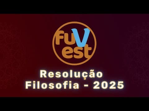 Thumbnail da aula: Fuvest 2025: Resolução comentada de FILOSOFIA