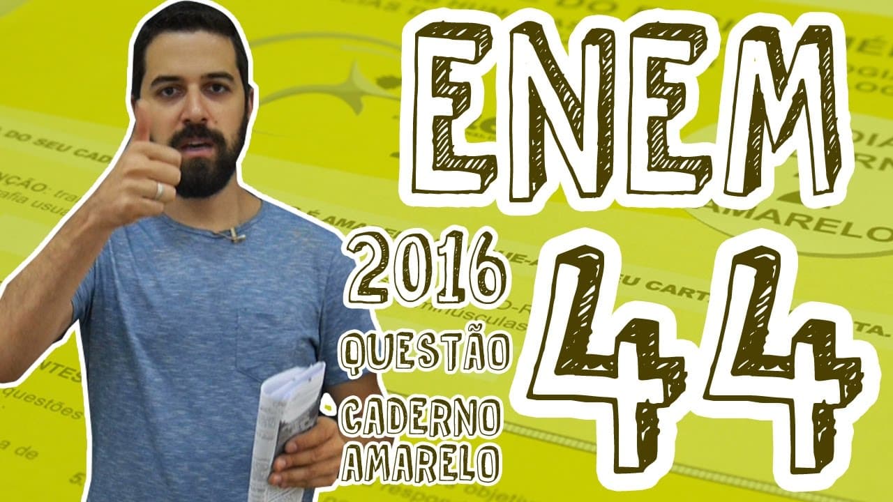 Thumbnail: ENEM - Questão 44 (Caderno Amarelo)