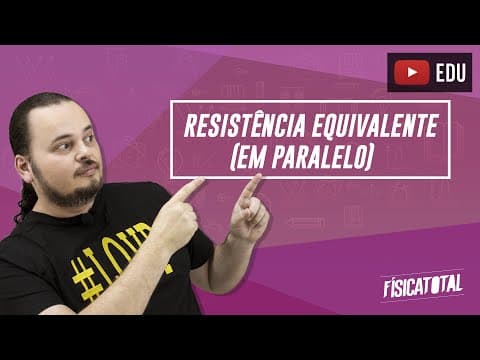 Thumbnail da aula: Resistência Equivalente | Associação em Paralelo | Física em Questões 278