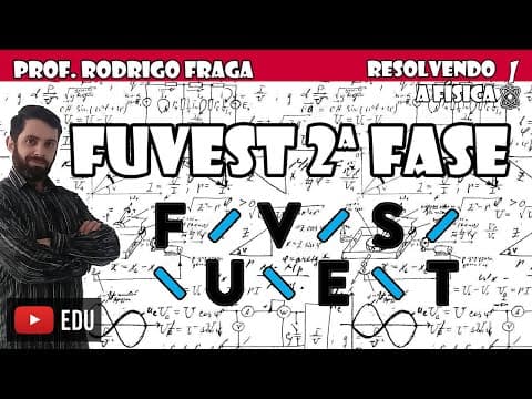 Thumbnail da aula: Prova FUVEST 2020 (2ª Fase) - Resolução Completa (Prof. Rodrigo Fraga)