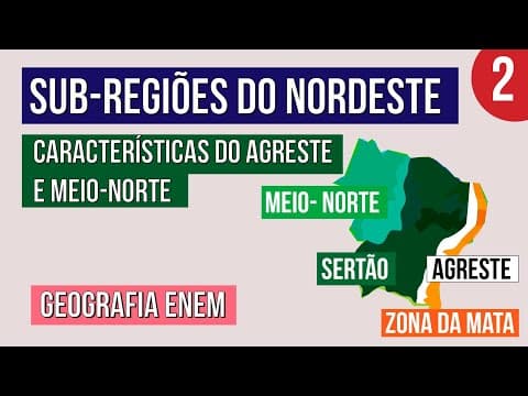 Thumbnail da aula: SUB-REGIÕES DO NORDESTE: características do agreste e meio-norte | Geografia para o Enem | Carrieri