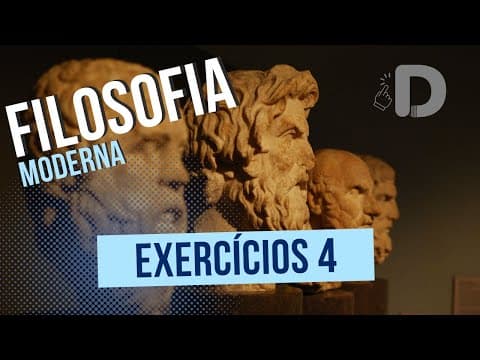 Thumbnail da aula: Exercícios Parte 4 - Filosofia Moderna - Preparatório Enem
