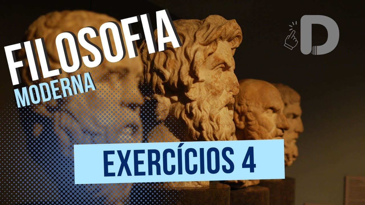 Thumbnail: Exercícios Parte 4 - Filosofia Moderna - Preparatório Enem