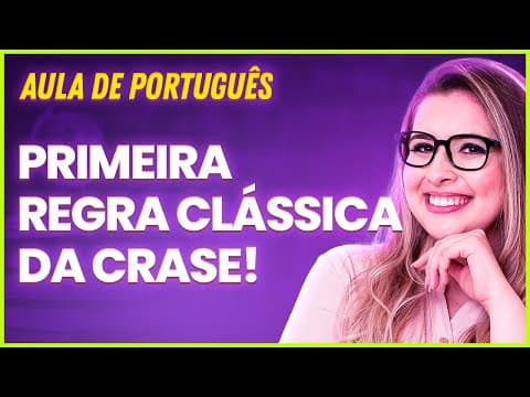 Thumbnail da aula: PRIMEIRA REGRA CLÁSSICA DA CRASE! (Gramática para Concursos) - Professora Pamba