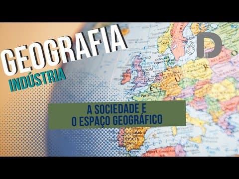 Thumbnail da aula: A Sociedade e o Espaço Geográfico - Geografia - Preparatório Enem