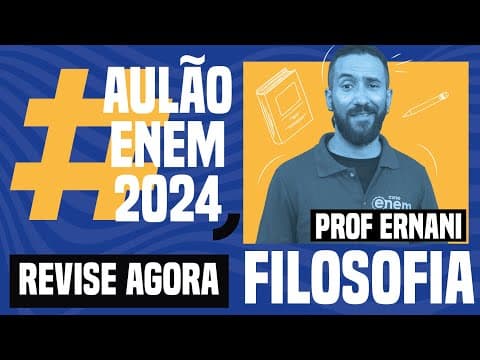 Thumbnail da aula: AULÃO ENEM DE FILOSOFIA: 5 temas que mais caem | Aulão Enem 2024 | Ernani Júnior da Silva
