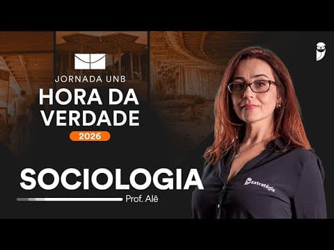 Thumbnail da aula: Hora da Verdade UNB 2026 - Sociologia com profa. Ale Lopes