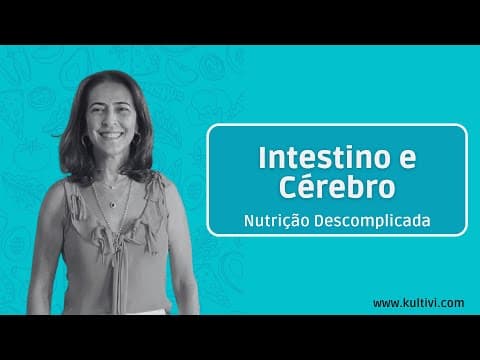 Thumbnail da aula: Relação Intestino e Cérebro | Nutrição Descomplicada | Flavia Chierighini | Aula 4