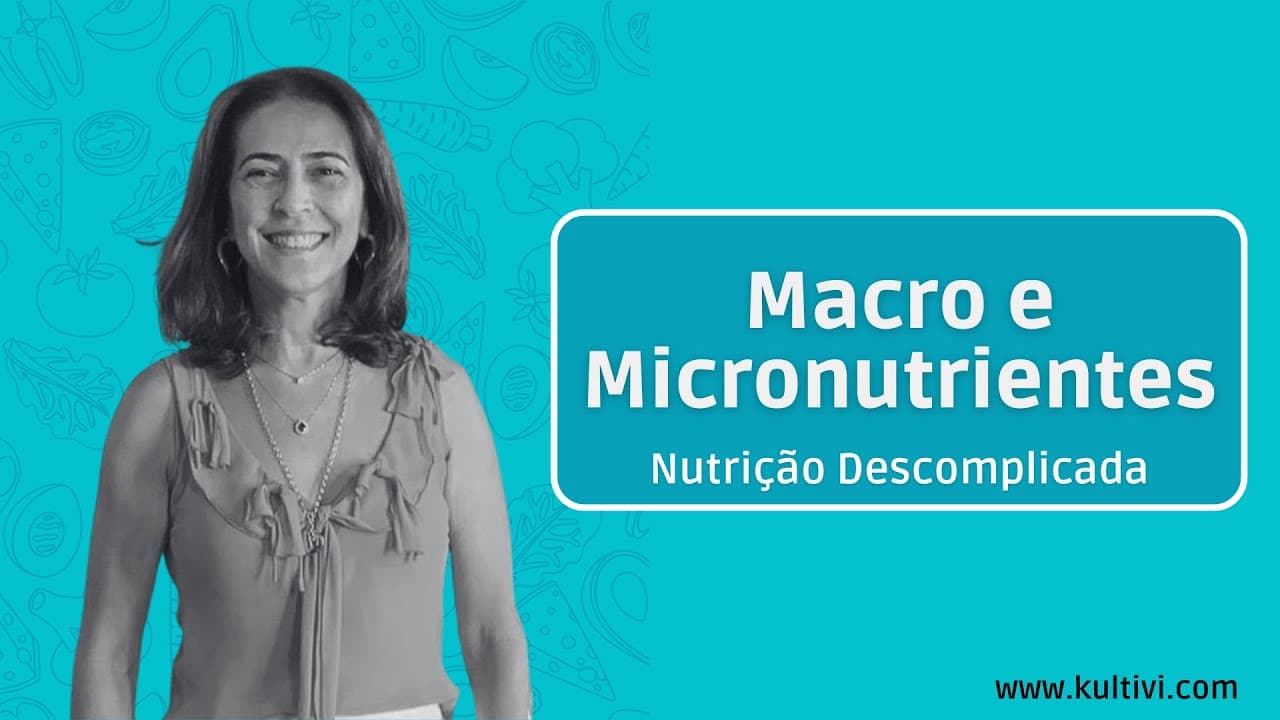 Thumbnail: Macro e Micronutrientes | Nutrição Descomplicada | Flavia Chierighini | Aula 2