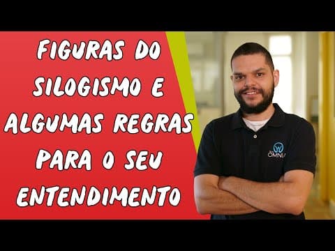 Thumbnail da aula: Figuras do Silogismo e Algumas Regras para seu o Entendimento - Brasil Escola