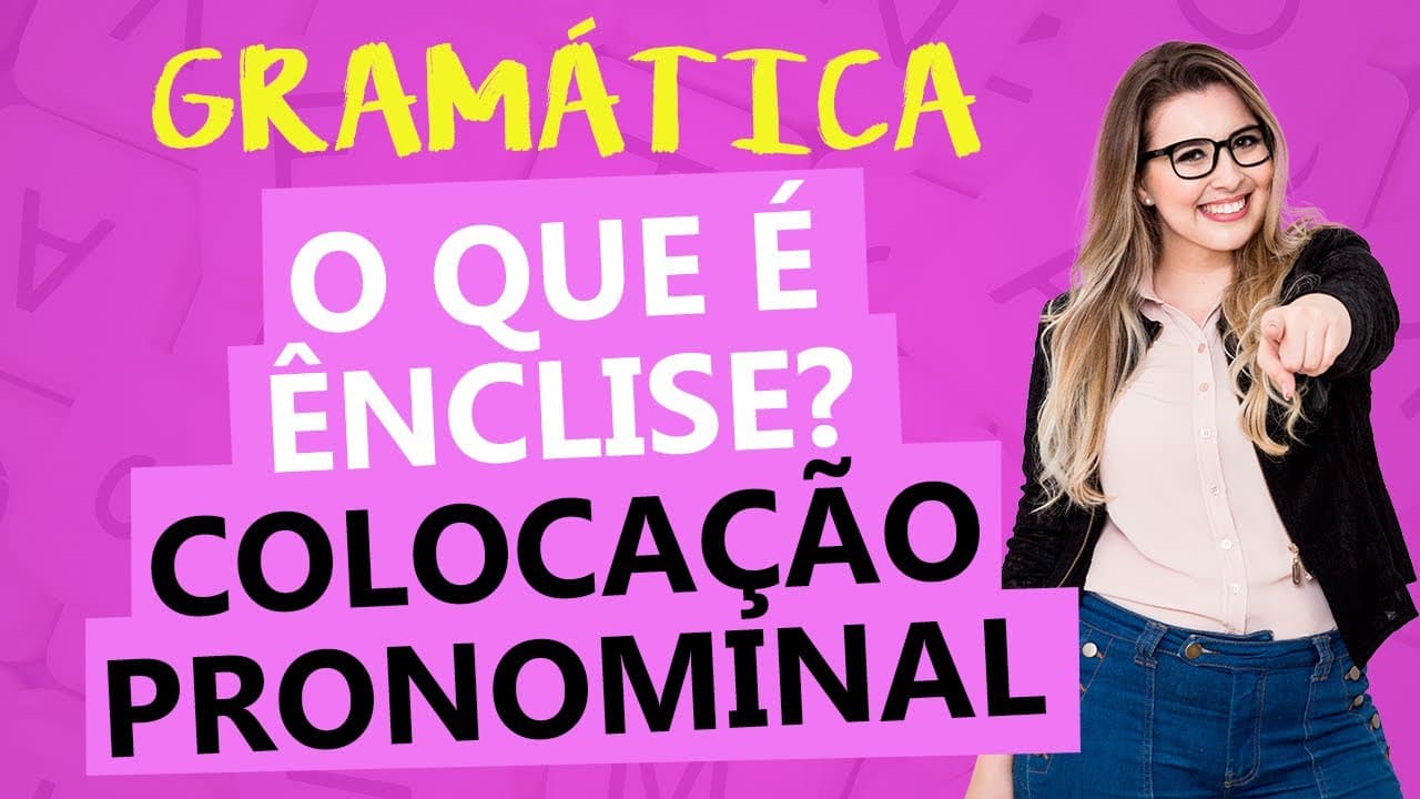Thumbnail: TUDO SOBRE ÊNCLISE - COLOCAÇÃO PRONOMINAL - Profa. Pamba