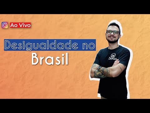 Thumbnail da aula: AO VIVO | Desigualdade no Brasil - Brasil Escola