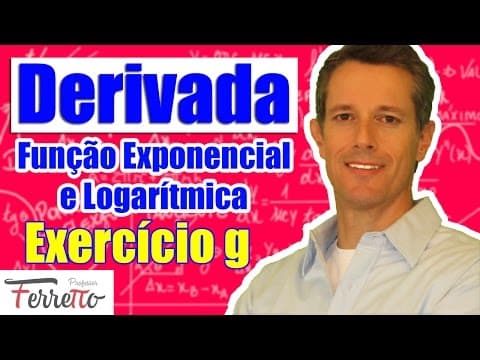 Thumbnail da aula: Exercício g - Derivada da Função Exponencial e Logarítmica