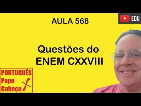 Thumbnail da aula: Questões do ENEM CXXVIII- Aula 568