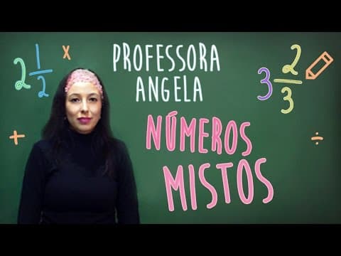 Thumbnail da aula: Números Mistos - Professora Angela Matemática