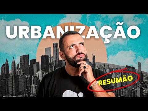 Thumbnail da aula: RESUMÃO: Urbanização | Proenem