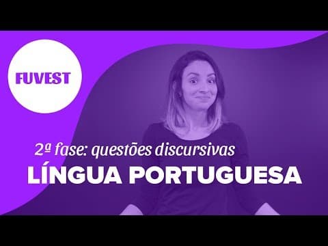 Thumbnail da aula: FUVEST 2019| Português: questões discursivas da segunda fase