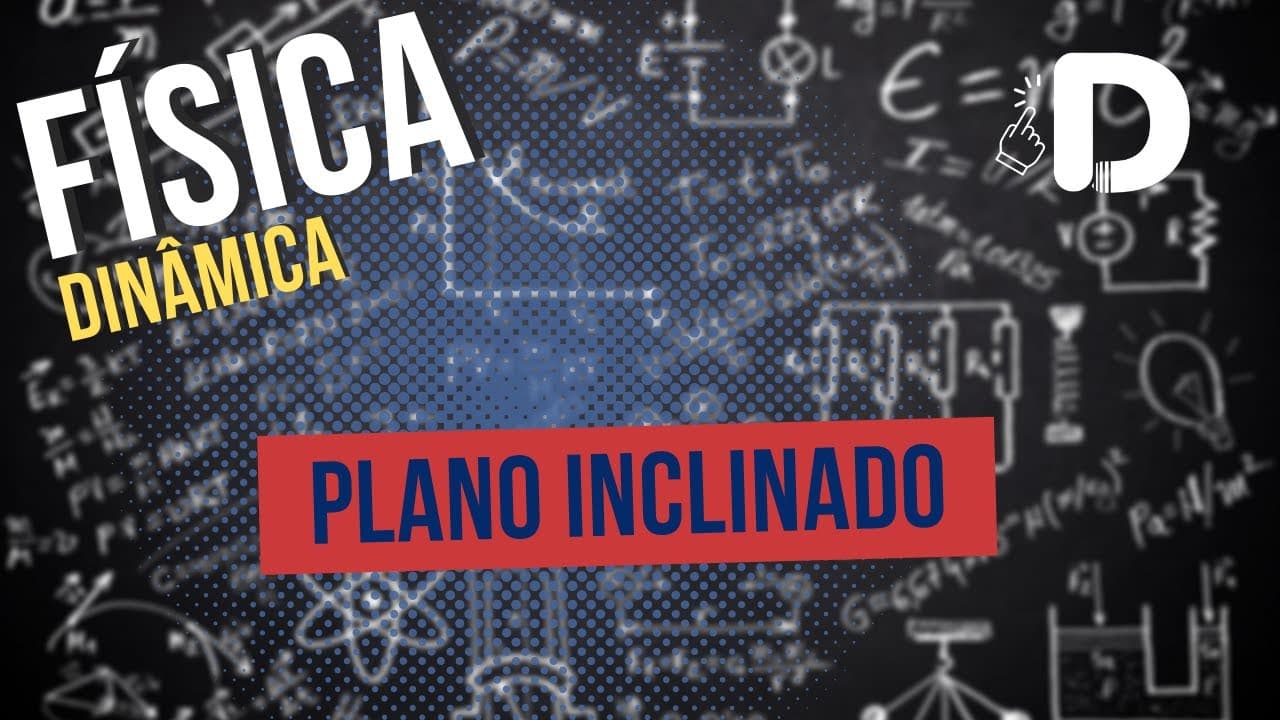 Thumbnail: Plano Inclinado - Dinâmica - Física - Preparatório Enem