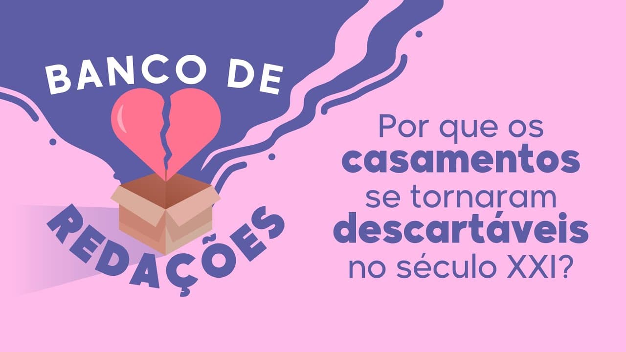 Thumbnail: Banco de redações | Por que os casamentos se tornaram descartáveis no século XXI? - Brasil Escola