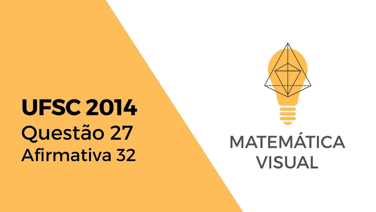 Thumbnail: Matemática - UFSC 2014 - Questão 27 - Afirmativa 32