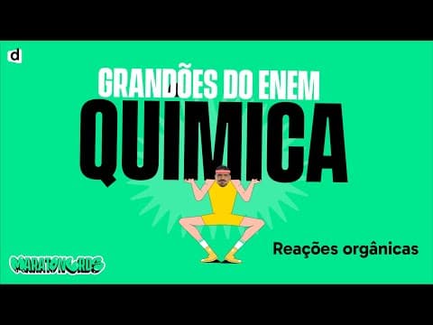 Thumbnail da aula: Reações Orgânicas | Química | TOP CONTEÚDO ENEM 2023!