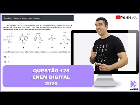 Thumbnail da aula: QUÍMICA ENEM DIGITAL 2020! "A composição de um dos refrigerantes mais ácidos mundialmente ..."