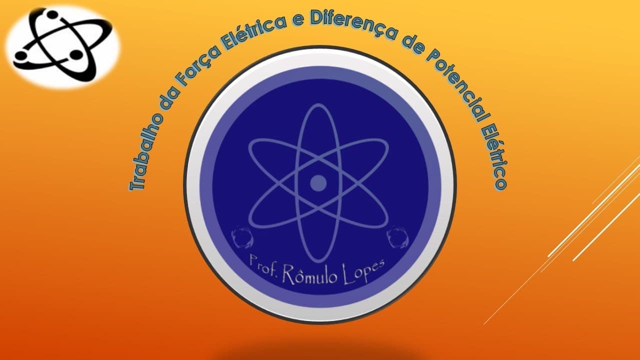 Thumbnail: Física 3ª Série (EM) - Trabalho da força elétrica e Diferença de potencial elétrico