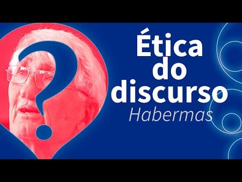 Thumbnail da aula: Entenda HABERMAS e a ÉTICA do DISCURSO
