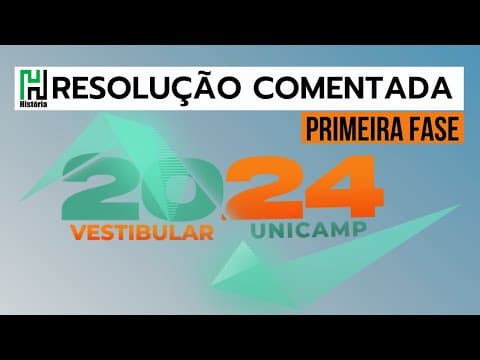 Thumbnail da aula: RESOLUÇÃO UNICAMP 2024 | PRIMEIRA FASE | HISTÓRIA (Gabarito Comentado 1ª Fase)