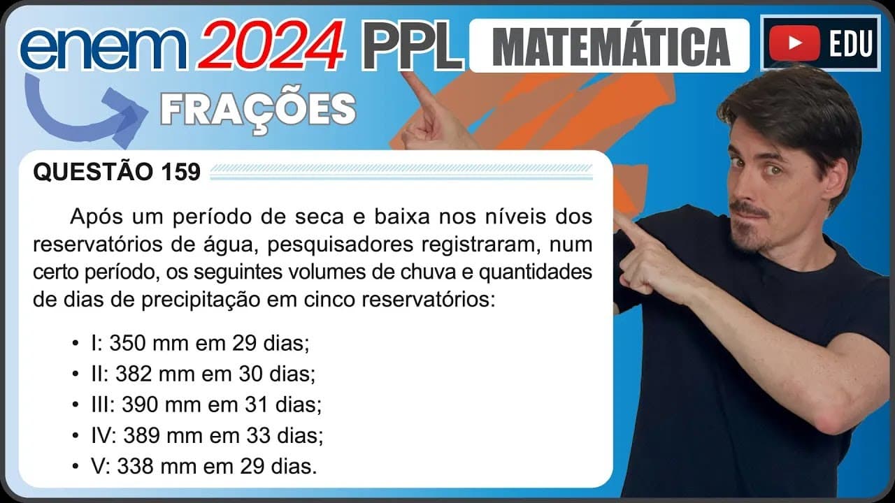 Thumbnail: [ENEM 2024 PPL] 159 📘 FRAÇÕES Após um período de seca e baixa nos níveis dos reservatórios de água,
