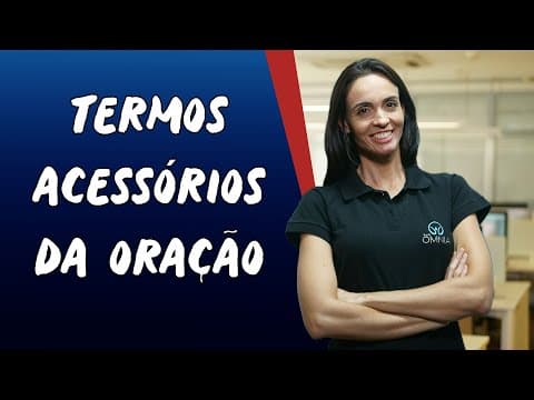 Thumbnail da aula: Termos Acessórios da Oração - Brasil Escola