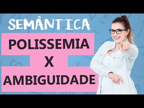Thumbnail da aula: POLISSEMIA E AMBIGUIDADE: DIFERENÇAS - NUNCA MAIS CONFUNDA - Aula 5 - Profa. Pamba - Semântica