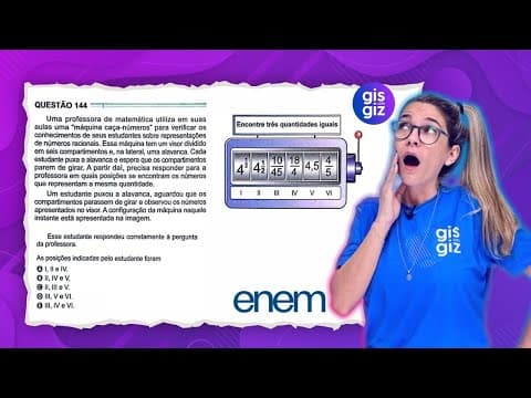 Thumbnail da aula: ENEM - REPRESENTAÇÃO DE UM NÚMERO ( fração, números racionais, potência...) QUESTÃO 144  MATEMÁTICA