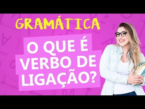 Thumbnail da aula: COMO IDENTIFICAR UM VERBO DE LIGAÇÃO? - Profa. Pamba