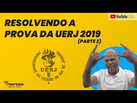 Thumbnail da aula: UERJ 2019 - PROVA RESOLVIDA (PARTE 2) 📚🔴