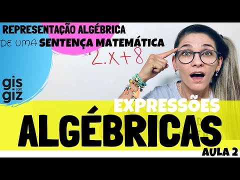 Thumbnail da aula: EXPRESSÕES ALGÉBRICAS. Representação Algébrica de uma sentença matemática - Aula 2