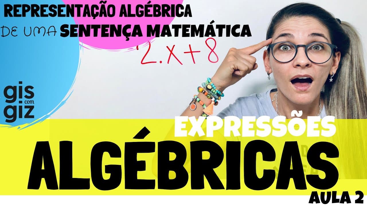 Thumbnail: EXPRESSÕES ALGÉBRICAS. Representação Algébrica de uma sentença matemática - Aula 2