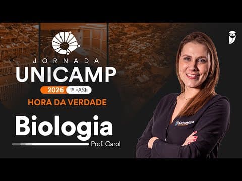 Thumbnail da aula: Hora da Verdade UNICAMP 2026 1ª FASE - Biologia com profa. Carol Negrin
