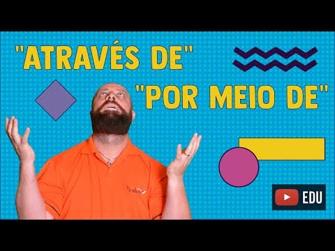 Thumbnail da aula: Como utilizar as expressões “através de” ou “por meio de”? Com Prof. Noslen!